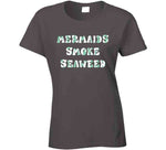 Mermaids Smoke Seaweed Funny Cannabis Pothead Weed Hoodie