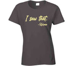 I Saw That Karma Funny Quote T Shirt